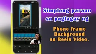 Paano mag lagay ng Phone Frame or cellphone Frame Background sa reels video?