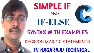 SIMPLE IF AND IF ELSE ||SYNTAX|| EXAMPLES|| DECISION MAKING STATEMENTS|| C-PROGRAMMING -- Lecture-21