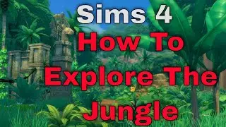 Sims 4 How To Explore The Jungle Getting Around What To Bring Where To Go! Player Guide PS4 Console