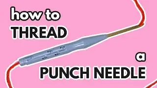 How to Thread a Punch Needle 