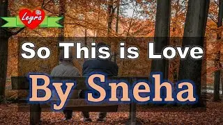 So This Is Love - By Sneha (Video/Lyrics)