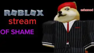 Roblox stream OF SHAME