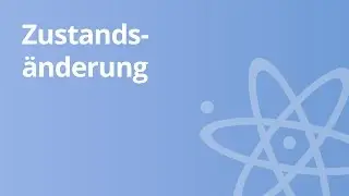 Zustandsänderungen – die drei Aggregatzustände | Physik | Wärmelehre