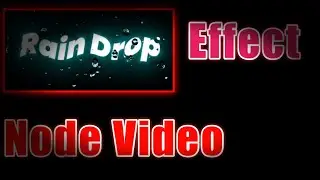 Rain Drops effect on node video