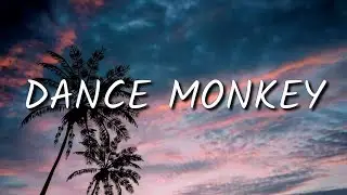 Tones and I - Dance Monkey (Lyrics)