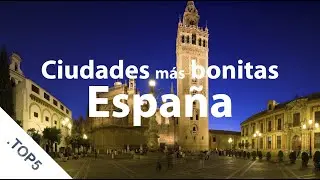 .Top5 most beautiful cities of Spain
