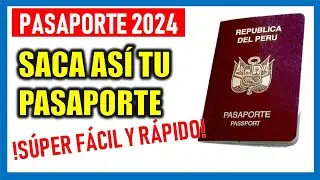 ¿Cómo sacar pasaporte en Perú 2024? |Obtén tu pasaporte súper rápido