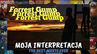 FORREST GUMP - Moja Interpretacja *THE BEST MOVIE EVER*