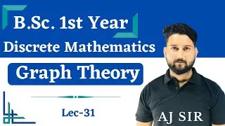Graph Theory॥ग्राफ़ सिद्धांत॥Discrete Mathematics lec-31| AJ SIR || aj academics||B.Sc. 1st Year