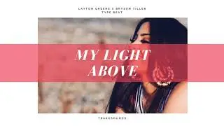 My Light Above FREE Tink X Layton Greene X Tone Stith Type Beat Smooth R&B 2020