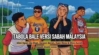 Tabola Bale versi Sabah Malaysia - Silet Open Up feat  Jacson Zeran, Juan Reza & Diva Aurel