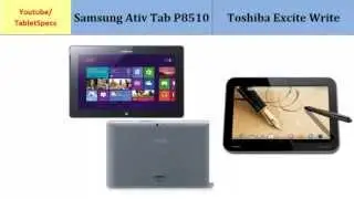 Samsung Ativ Tab P8510 Vs Toshiba Excite Write, comparison