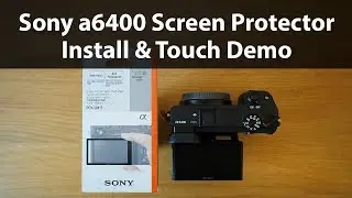 Sony a6400 Screen Protector (PCK-LM17) Install and Touch Demo