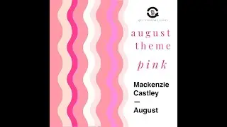 Mackenzie Castley -- August