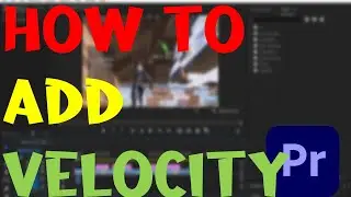 how to add velocity in adobe premiere pro