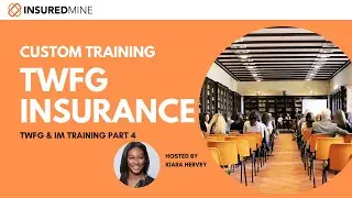 TWFG & InsuredMine Training - December 15th