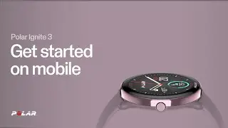 Polar Ignite 3 | Get started on mobile