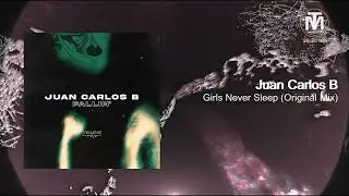 Juan Carlos B - Girls Never Sleep (Original Mix) [Frequenza]