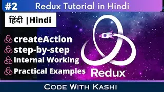 createAction Internal Working Redux | Redux Tutorial Hindi Code With Kashi