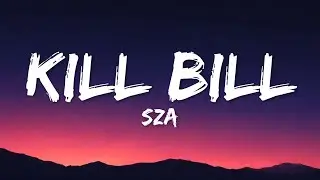 SZA - Kill Bill (Lyrics)