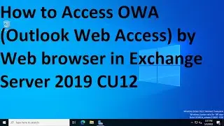How to Access OWA (Outlook Web Access) by Web browser in Exchange Server 2019 CU12