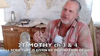 2TIMOTHY ch 3 & 4 'Major key verses in this video' Ep#618