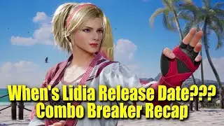 When's Lidia Tekken 8 Release Date??? Combo Breaker 2024 Recap (Ak, Arslan Ash, & Sonic Fox)