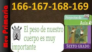 Proyectos de Aula 6, pag, 160,161,162,163, El peso de nuestro cuerpo es muy importante.