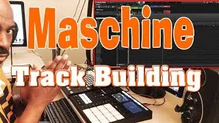 Maschine Track Building - That KNOCK Workflow