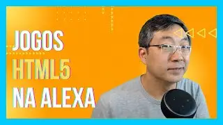 Alexa Web API For Games - Jogos em HTML5 para Alexa