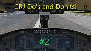 CRJ Do's and Don'ts #2 #msfs #crj