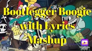 Bootlegger Boogie with Lyrics MASHUP