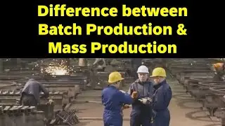 Batch production and Mass production