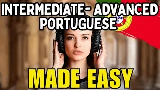 Intermediate  - Advanced Portuguese Phrases for Everyday Conversation