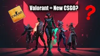 Valorant is the new CSGO?