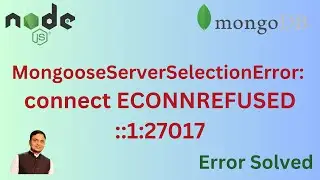 MongooseServerSelectionError: connect ECONNREFUSED ::1:27017 | localhost not connecting