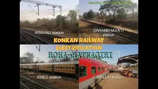 Konkan Railway Electrification || ROHA-RATNAGIRI || March 2020