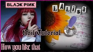 BLACKPINK - How You Like That | Lisa's Nails 💅 | Easy Nail Art Blackpink