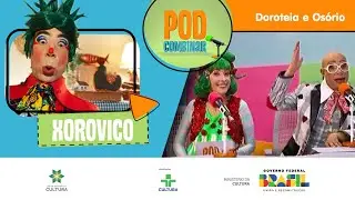 PodCombinar | Doroteia e Osório com Xorovico | Quintal da Cultura