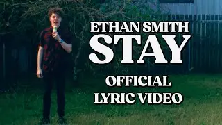 Ethan Smith - STAY (Official Lyric Video)