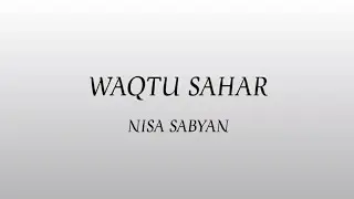 Nisa Sabyan - Waqtu Sahar (Lyrics)