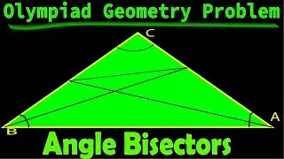 Angle Bisectors and a Math Olympiad Geometry Problem [Geometry]