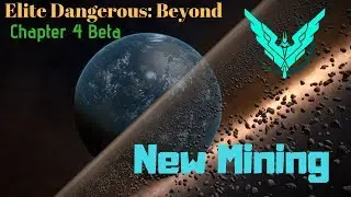 Elite Dangerous:  Beyond.  Chapter 4 Update.  Beta.  New Mining Stream.