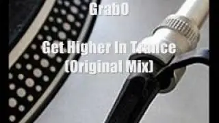 GrabO - Get Higher In Trance (Original Mix)