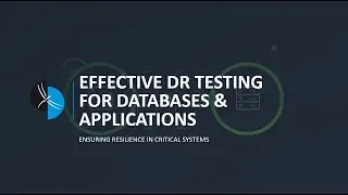 Effective DR Testing for Databases & Applications: Ensuring Resilience in Critical Systems
