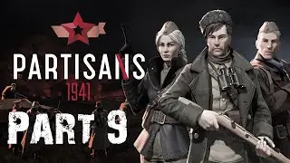 PARTISANS 1941 Gameplay Walkthrough Mission: 7 Part 1 [HIGH SETTINGS]