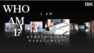 Who Am I? I am Hybrid Cloud Management.
