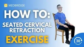 How to Do a Seated Cervical Retraction | MedBridge