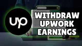 How to Withdraw Earnings from Upwork 2025?
