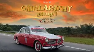 THALAPATHY | Chapter 2: KE SELATAN